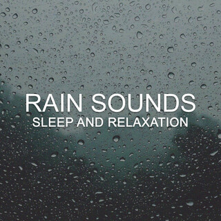 Rain Sounds: Sleep and Relaxation