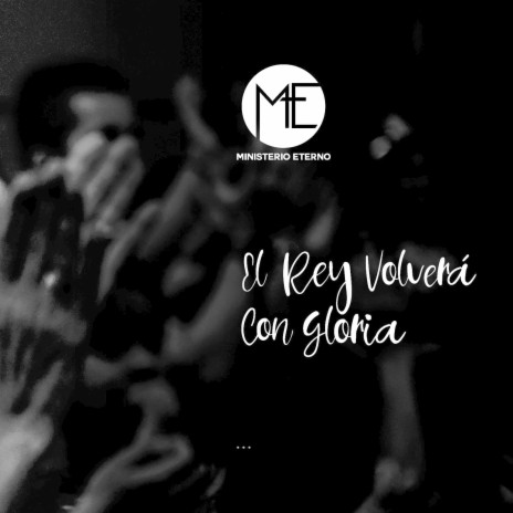 El Rey Volvera Con Gloria | Boomplay Music