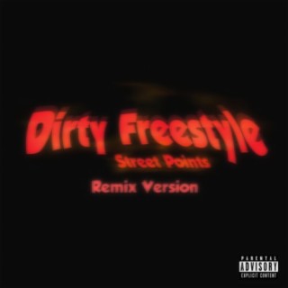 Dirty Freestyle Street Points (Remix Version)