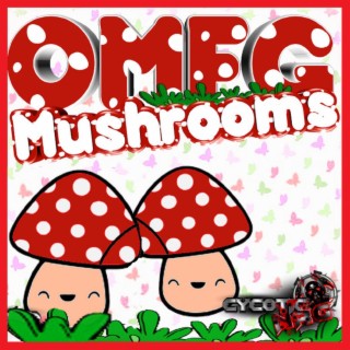 Omfg Mushrooms