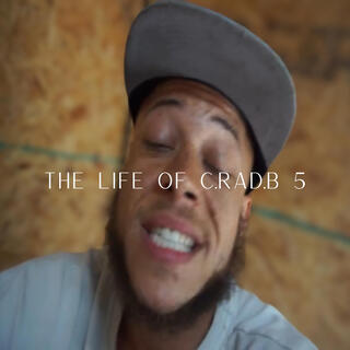 The Life of C.RAD.B 5