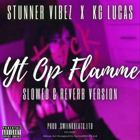 Yt Op Flmme (Slowed & Reverb Version) ft. Stunner Vibez & KG Lucas