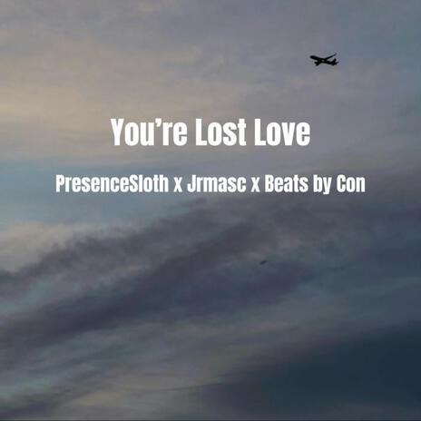 Your Lost Love ft. JrMasc | Boomplay Music