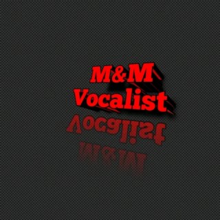 M&M Vocalist