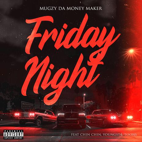 Friday Night ft. Toons, Youngst4 & Chin Chin | Boomplay Music