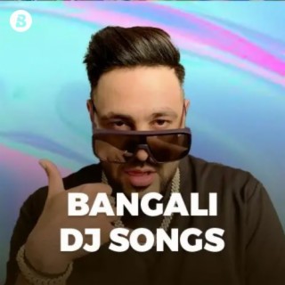 Bengali DJ Songs