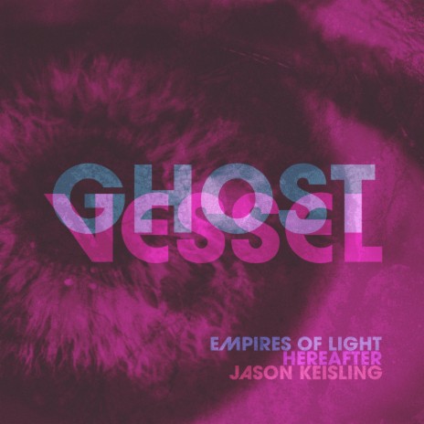 Ghost Vessel ft. Hereafter & Jason Keisling | Boomplay Music