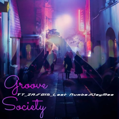 Groove Society ft. JayMea & 015 Last Numba
