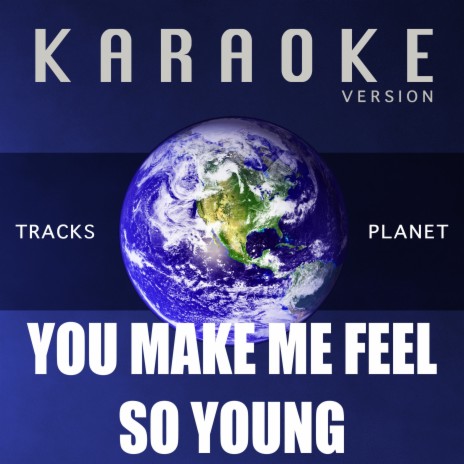 You Make Me Feel So Young (Karaoke Version) | Boomplay Music