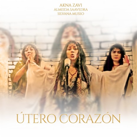 Útero Corazón ft. Almeida Saavedra & Silvana Musso | Boomplay Music