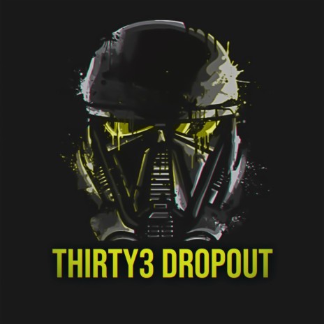 Thirty3 Dropout | Boomplay Music