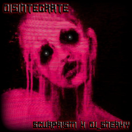 DISINTEGRATE ft. DJ SNEAKY | Boomplay Music