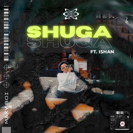 Shuga ft. Ishan | Boomplay Music