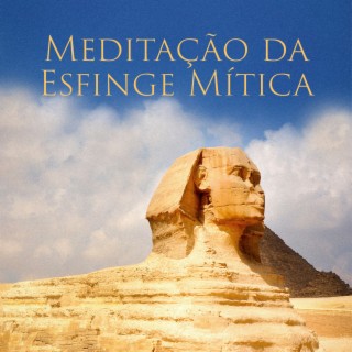 Meditação da Esfinge Mítica: Flauta e Tambores Egípcios Étnicos