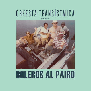 Orkesta Transístmica Presenta Boleros Al Pairo