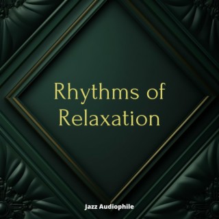 Rhythms of Relaxation