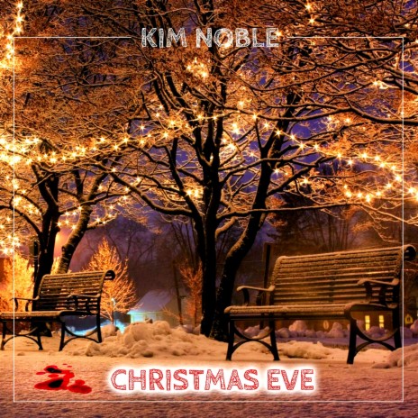 Christmas Eve ft. Kim Noble | Boomplay Music