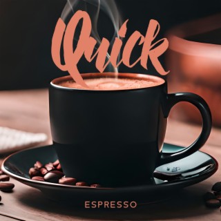 Quick Espresso: Instrumental Jazz for Good Energy, Morning Coffee, Positive Feel Throughout The Day