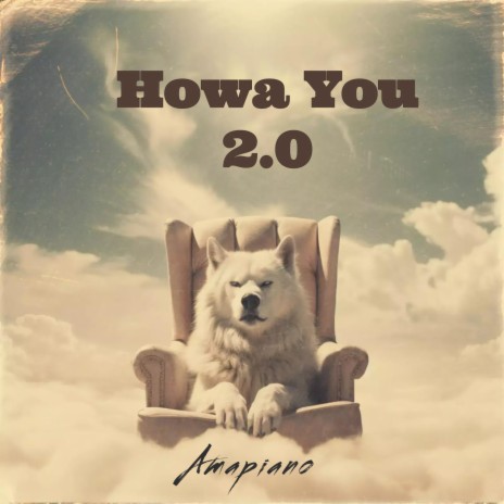Amapiano Howa You 2.0 | Boomplay Music