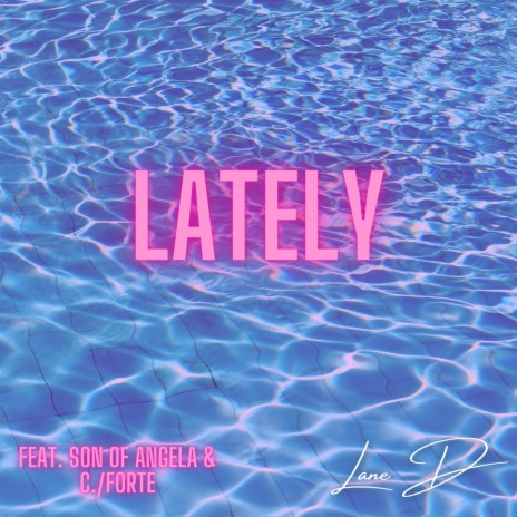 Lately ft. Son of Angela & C./Forte | Boomplay Music