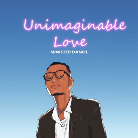 Unimaginable Love | Boomplay Music