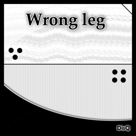 Wrong leg | Boomplay Music