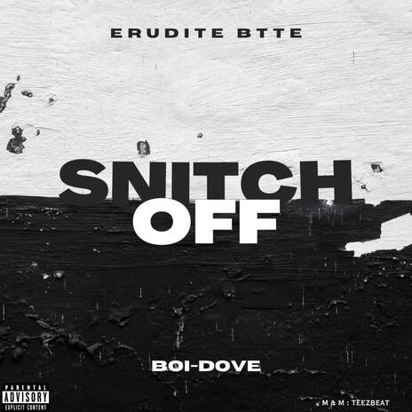 Snitch Off ft. Boi-Dove | Boomplay Music