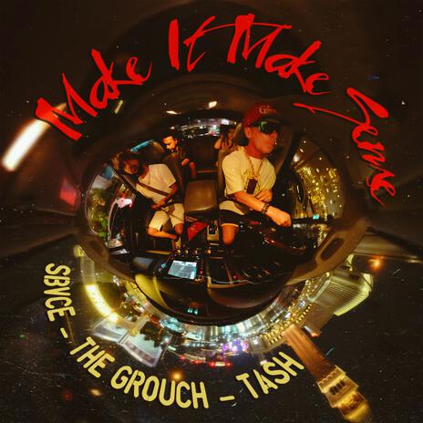 Make It Make Sense ft. The Grouch & Tash | Boomplay Music