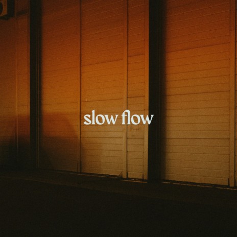 Slow Flow | Boomplay Music