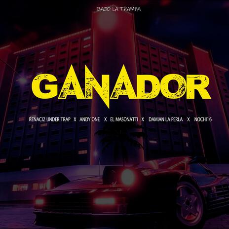 GANADOR ft. EL MASONATTI, ANDY ONE, DAMIAN LA PERLA & NOCHI16 | Boomplay Music