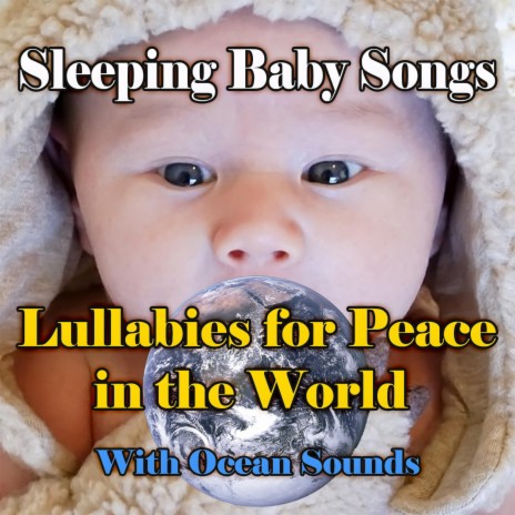 Lullaby For Peace In The World (With Ocean Sounds) | Boomplay Music