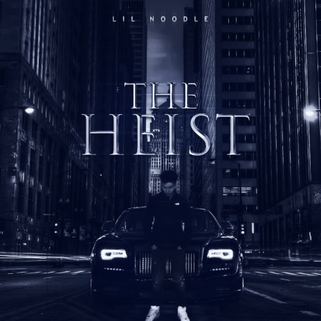 The Heist | Boomplay Music