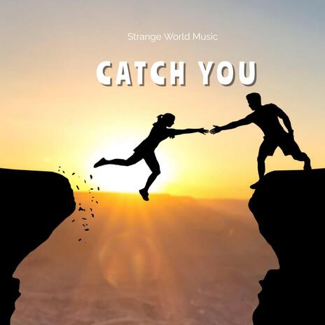 Catch You | Boomplay Music