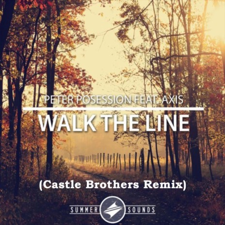 Walk The Line (feat. Axis) [Castle Brothers Remix] | Boomplay Music