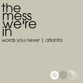 Words You Never | Atlanta Single