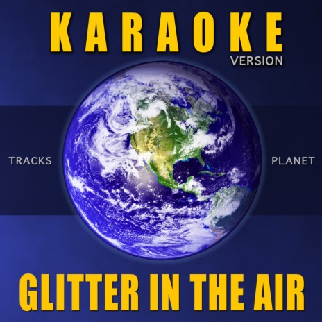 Glitter In The Air (Karaoke Version) | Boomplay Music