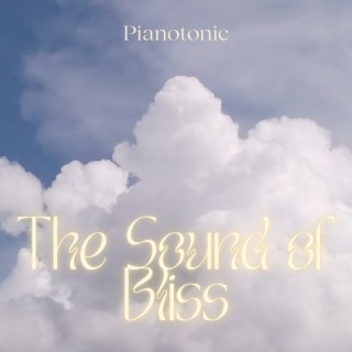 The Sound of Bliss: New Age Piano Music for Deep Relaxation