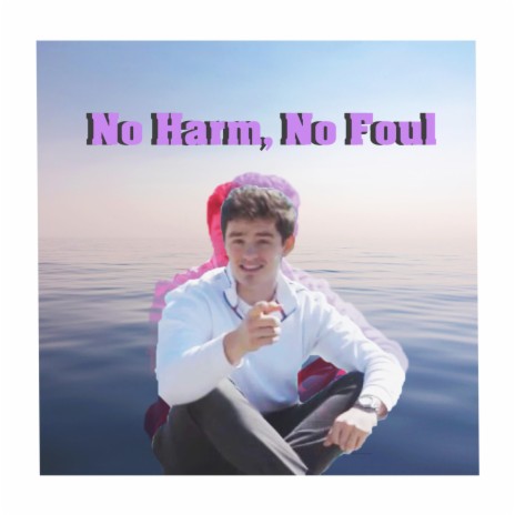 No Harm, No Foul | Boomplay Music