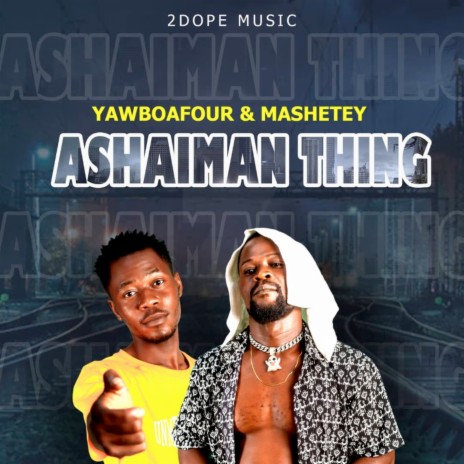 Ashaiman Thing ft. Mashetey | Boomplay Music