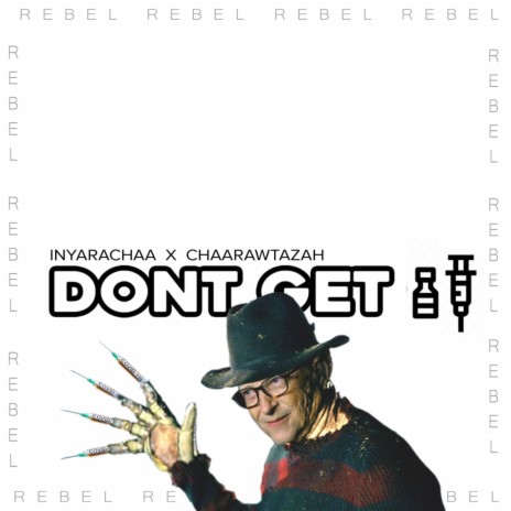 Rebel Don't Get It ft. Chaarawtazah | Boomplay Music