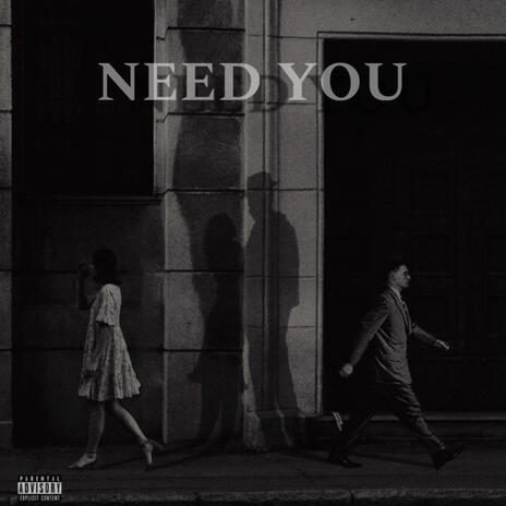 NEED YOU | Boomplay Music