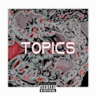 Topics ft. BT Ahzure lyrics | Boomplay Music