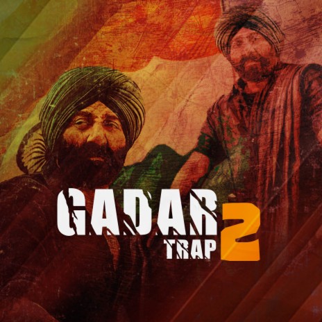 Gadar Trap 2 | Boomplay Music