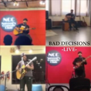 Bad Decisions (Live Edit)