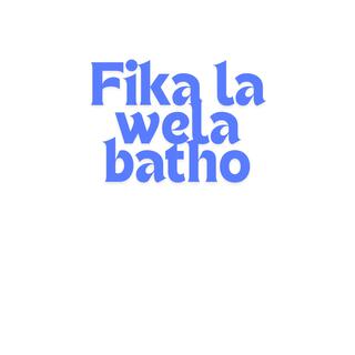 Fika la wela batho