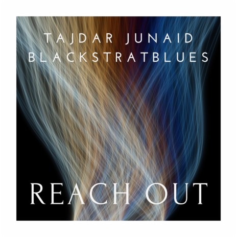 Reach Out ft. Blackstratblues | Boomplay Music