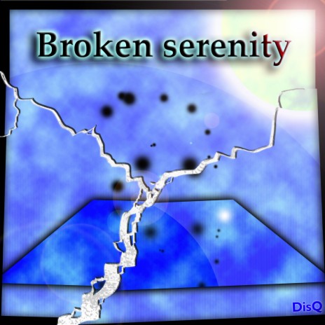 Broken Serenity | Boomplay Music