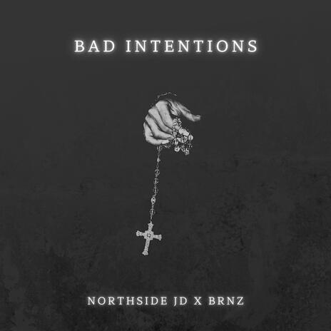 Bad Intentions ft. Brnz | Boomplay Music