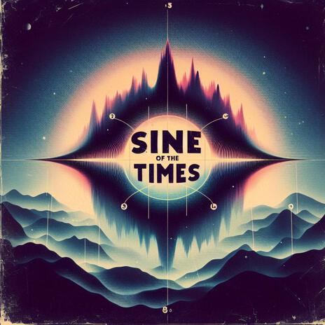 Sine Of The Times | Boomplay Music