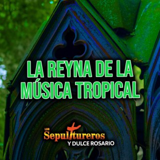 La Reyna de la Musica Tropical